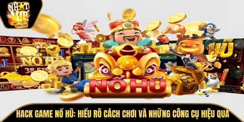 Hack Game Nổ Hũ